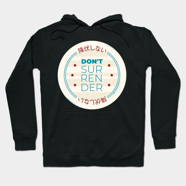 Don't Surrender Hoodie by madeinchorley